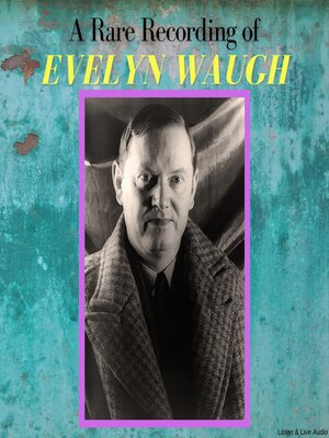 cover image of A Rare Recording of Evelyn Waugh